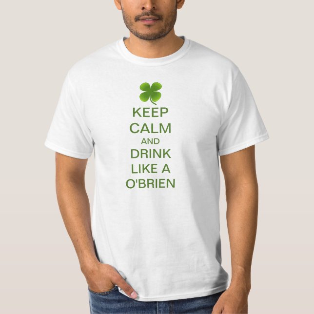 Keep Calm And Drink Like An O'brien T-Shirt (Front)