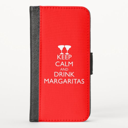 KEEP CALM AND DRINK MARGARITAS iPhone X WALLET CASE