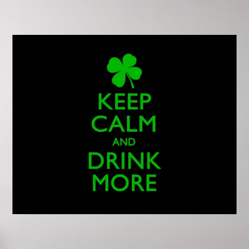 Keep Calm And Drink More Poster