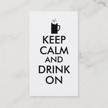 Keep Calm And Drink On Beer Soda Root Beer Lovers Business Card by keepcalmandyour at Zazzle