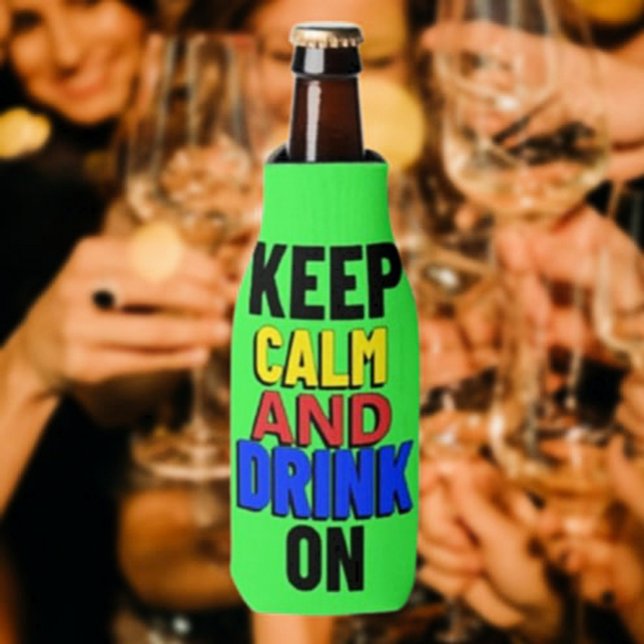 Keep Calm And Drink On Bottle Cooler (Creator Uploaded)