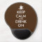 Keep Calm and Drink On Coffee Tea Customizable