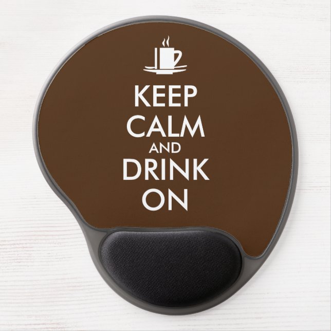 Keep Calm and Drink On Coffee Tea Customizable Gel Mouse Pad (Front)