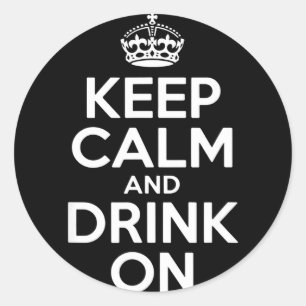 Keep calm and drink on funny saying crown Keep cal Classic Round Sticker