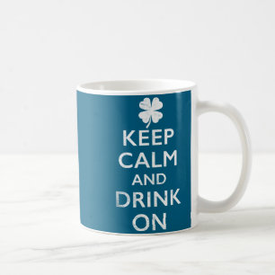 Keep calm and drink on funny st pattys coffee mug