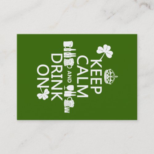 Keep Calm and Drink On (irish st patricks) Business Cards