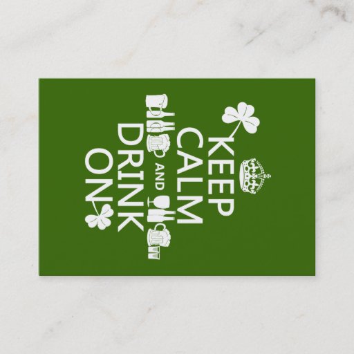 Customizable Keep Calm and Drink On (irish st patricks) Business Cards