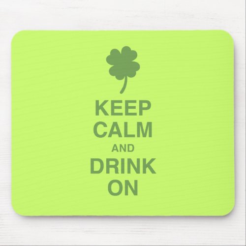 Keep Calm and Drink On Mouse Pad