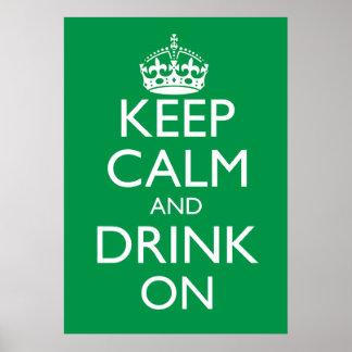 Keep Calm and Drink On Poster