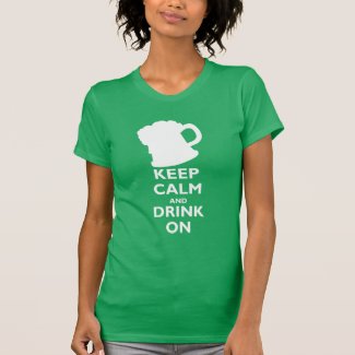 Keep Calm and Drink On Tee Shirts