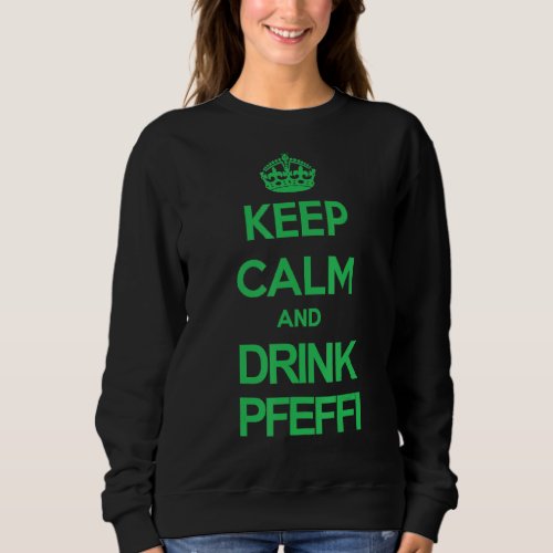 Keep Calm And Drink Pepper Alcohol Drinking Jag Sa Sweatshirt