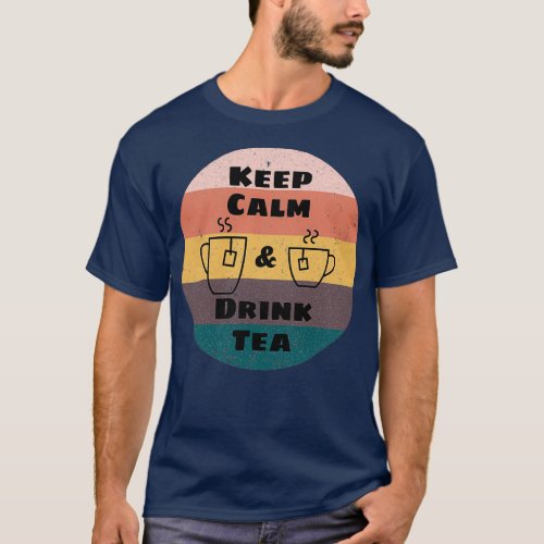 keep calm and drink tea 4 T_Shirt