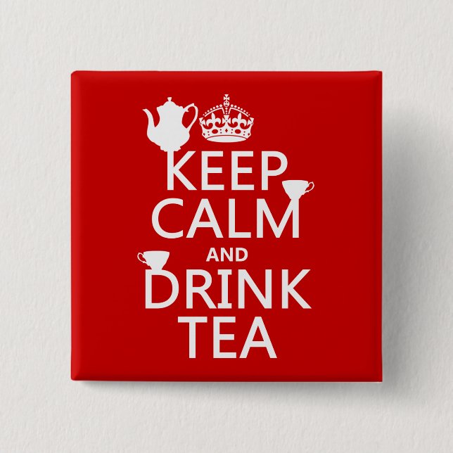 Keep Calm and Drink Tea - All Colors Button (Front)