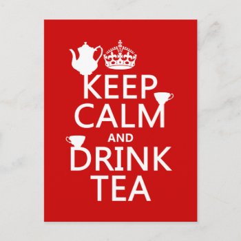 Keep Calm And Drink Tea - All Colors Postcard by keepcalmbax at Zazzle