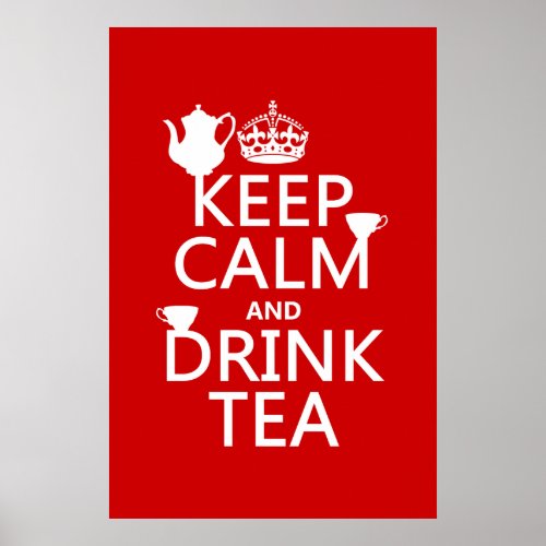 Keep Calm and Drink Tea _ All Colors Poster