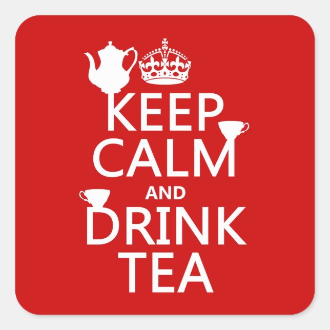 Keep Calm and Drink Tea - All Colors Square Sticker (Front)