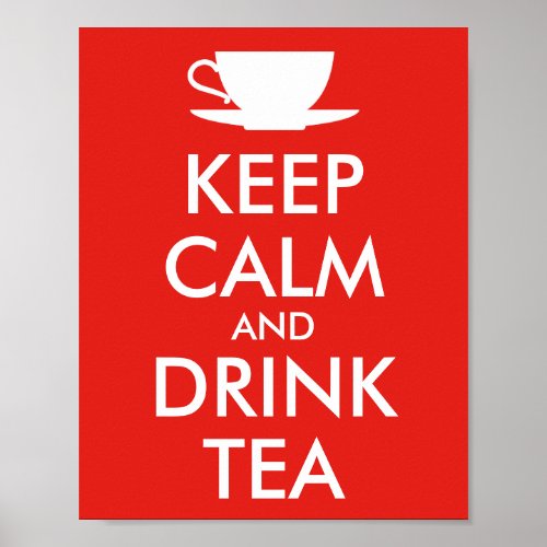 KEEP CALM and DRINK TEA _ cup of tea Poster