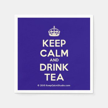 Keep Calm And Drink Tea Paper Napkins by keepcalmstudio at Zazzle