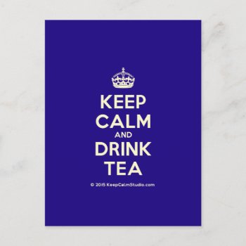 Keep Calm And Drink Tea Postcard by keepcalmstudio at Zazzle