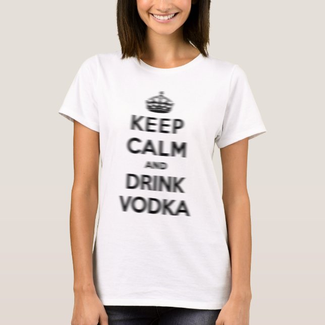 Keep calm and drink vodka T-Shirt (Front)