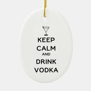 Keep Calm and Drink Vodka with Custom Text Ceramic Ornament