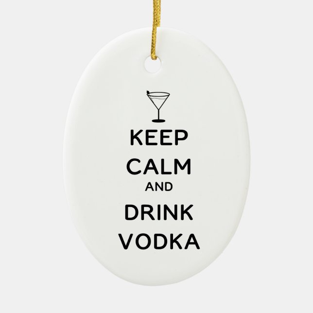 Keep Calm and Drink Vodka with Custom Text Ceramic Ornament (Front)
