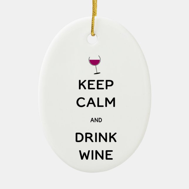 Keep Calm and Drink Wine Custom Name Date Ceramic Ornament (Front)