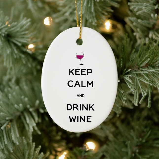 Keep Calm and Drink Wine Custom Year Ceramic Ornament (Tree)