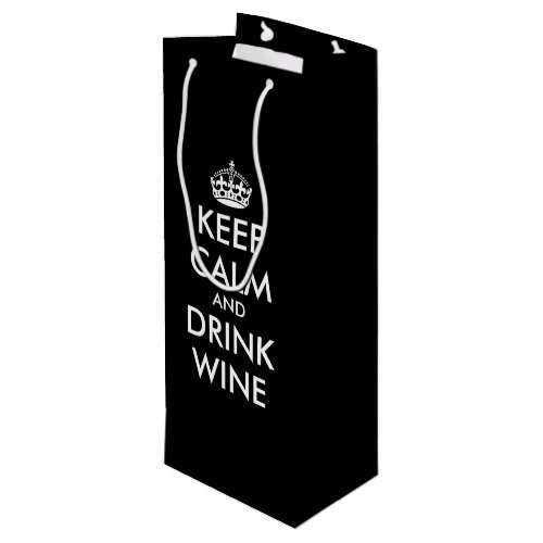 Keep calm and drink wine funny black gift bag