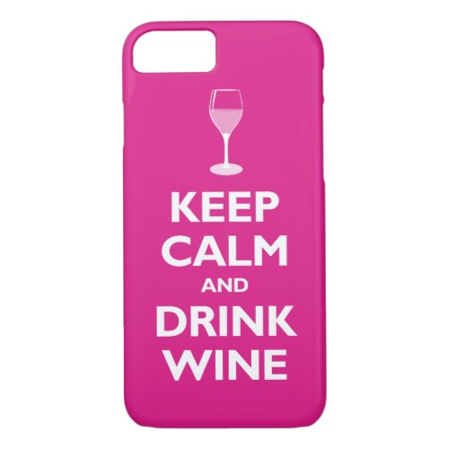Keep Calm and Drink Wine hot pink iPhone 87 Case