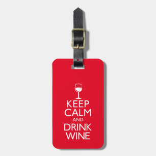 Keep Calm and Drink Wine Luggage Tag