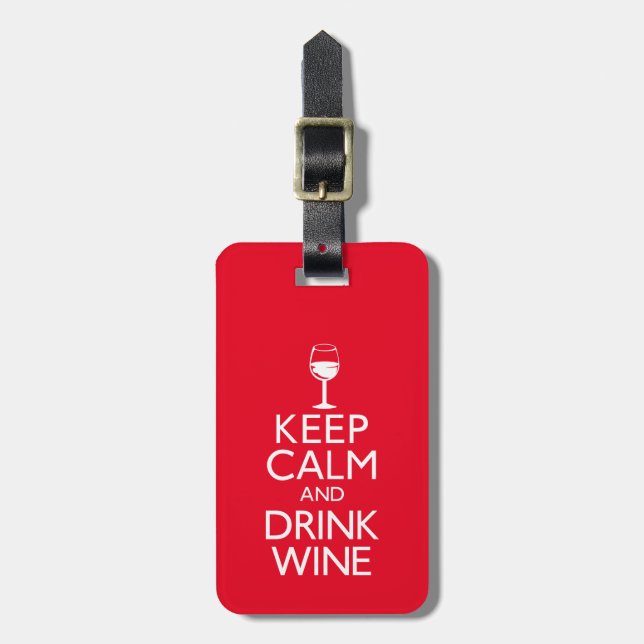 Keep Calm and Drink Wine Luggage Tag (Front Vertical)
