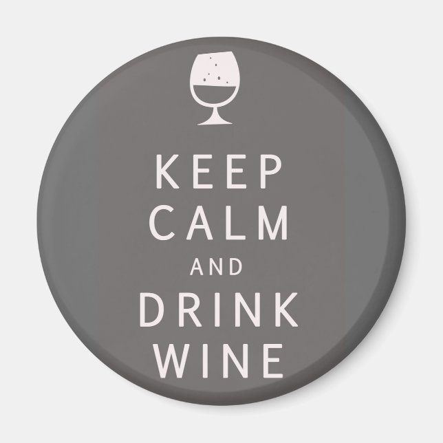 Keep Calm and Drink Wine Magnet (Front)