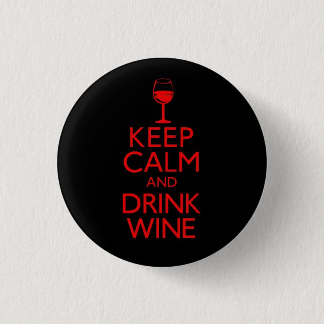 Keep Calm and Drink Wine Pinback Button (Front)