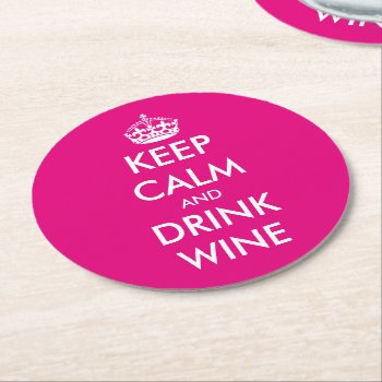 Keep Calm And Drink Wine Pulp Board Coaster Set by keepcalmmaker at Zazzle