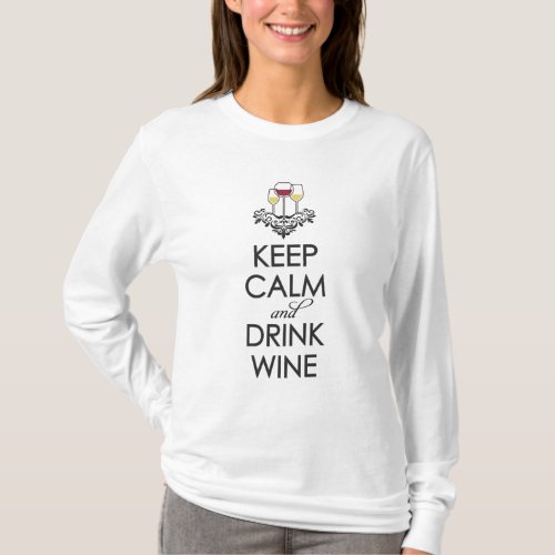 Keep Calm and Drink Wine T_Shirt