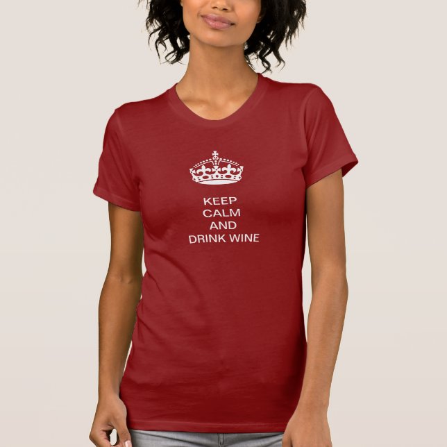 KEEP CALM AND DRINK WINE T-Shirt (Front)