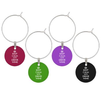 Keep Calm And Drink Wine Wine Glass Id Charms Tags by keepcalmandyour at Zazzle
