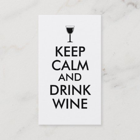 Keep Calm And Drink Wine Wine Lover Custom Business Card