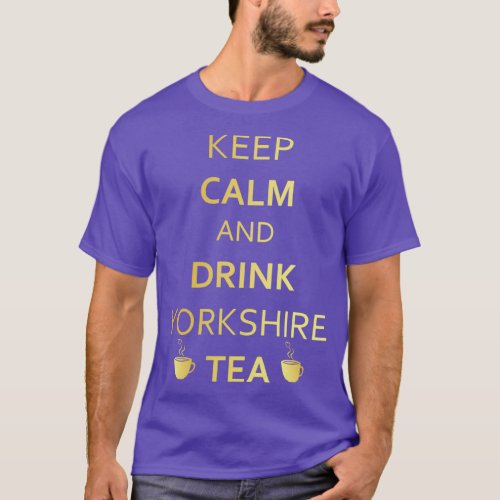 KEEP CALM AND DRINK YORKSHIRE TEA Tea Lover Golden T_Shirt
