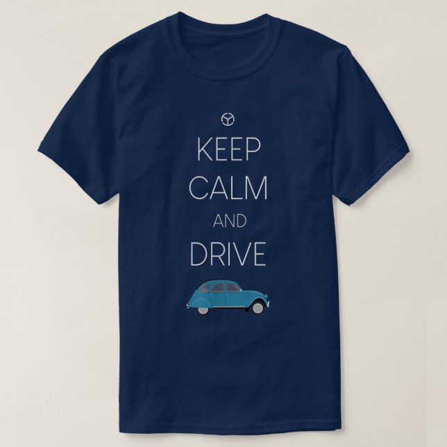 Keep Calm and drive 2cv  T-Shirt (Design Front)