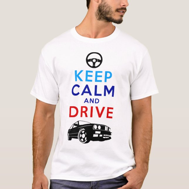 Keep Calm and Drive -M3- /version2 T-Shirt (Front)
