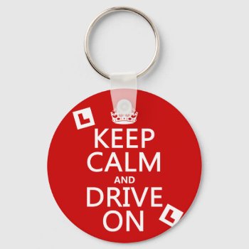 Keep Calm And Drive On (learner) Keychain by keepcalmbax at Zazzle