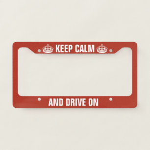 Keep Calm and Drive On License Plate Frame