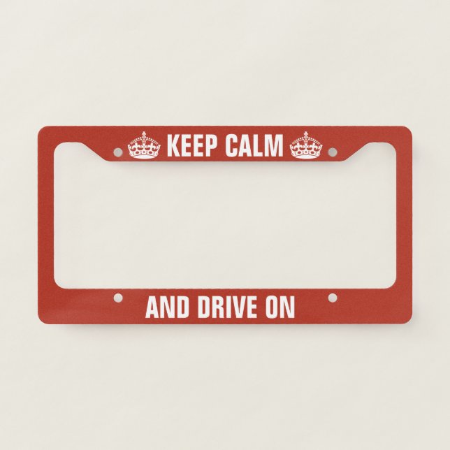 Keep Calm and Drive On License Plate Frame (Front)
