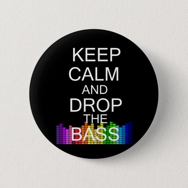 Keep Calm and Drop The Bass Pinback Button (Front)