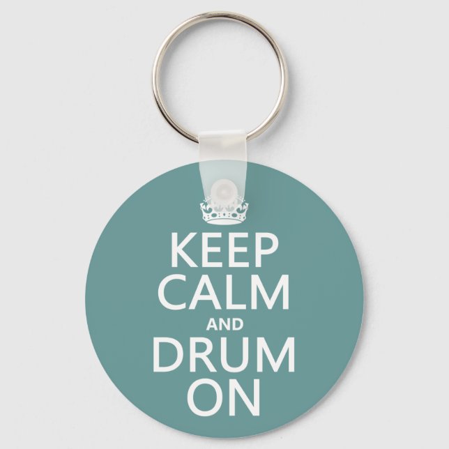 Keep Calm and Drum On (any background color) Keychain (Front)