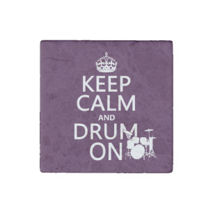 Keep Calm and Drum On (any background color) Stone Magnet