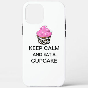 “KEEP CALM And Eat A CUPCAKE” iPhone 12 Pro Max Case