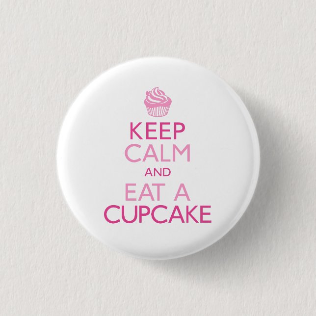 Keep Calm and Eat A Cupcake Pinback Button (Front)